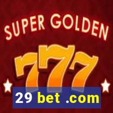 29 bet .com